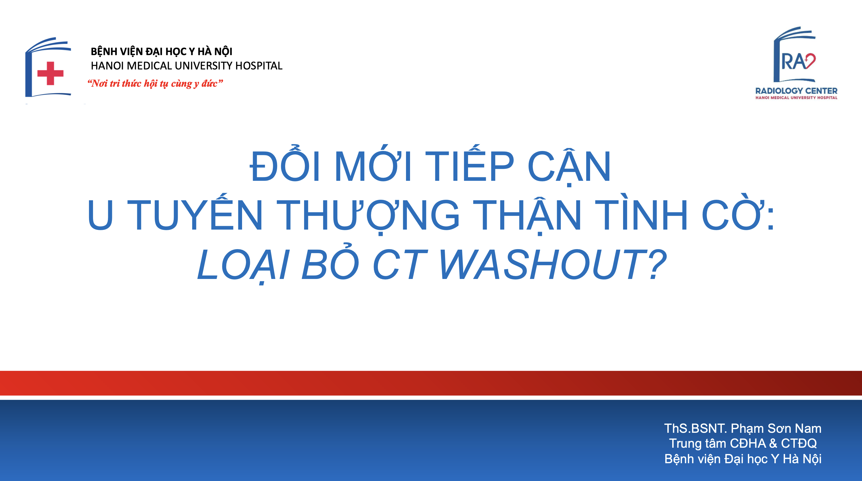 ĐỔI MỚI TIẾP CẬN U TUYẾN THƯỢNG THẬN TÌNH CỜ: LOẠI BỎ CT WASHOUT?